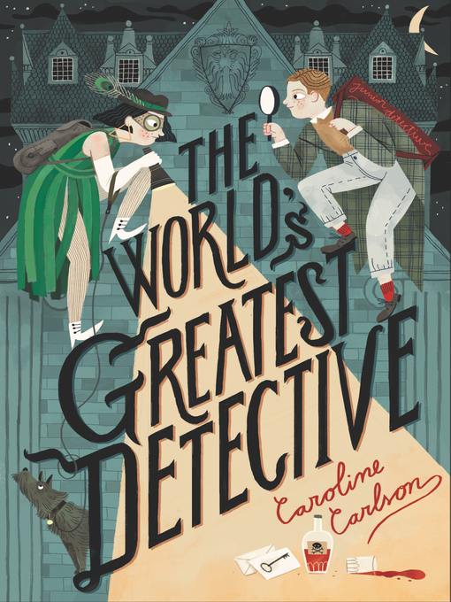 Title details for The World's Greatest Detective by Caroline Carlson - Available